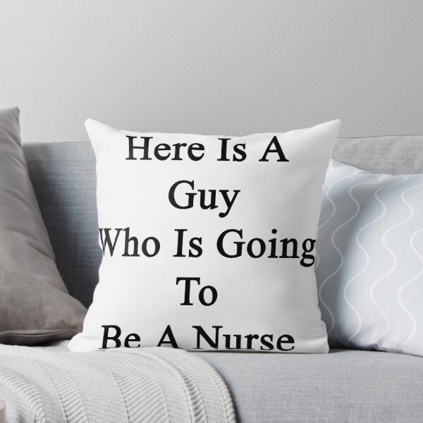 Item preview, Here Is A Guy Who Is Going To Be A Nurse designed and sold by supernova23.