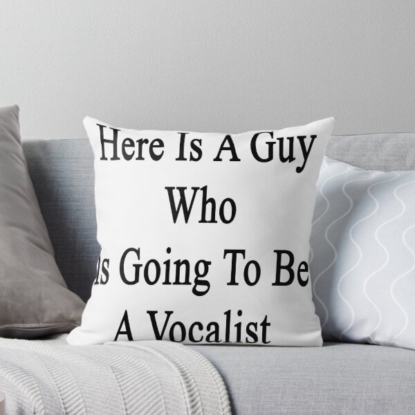 Item preview, Here Is A Guy Who Is Going To Be A Vocalist  designed and sold by supernova23.