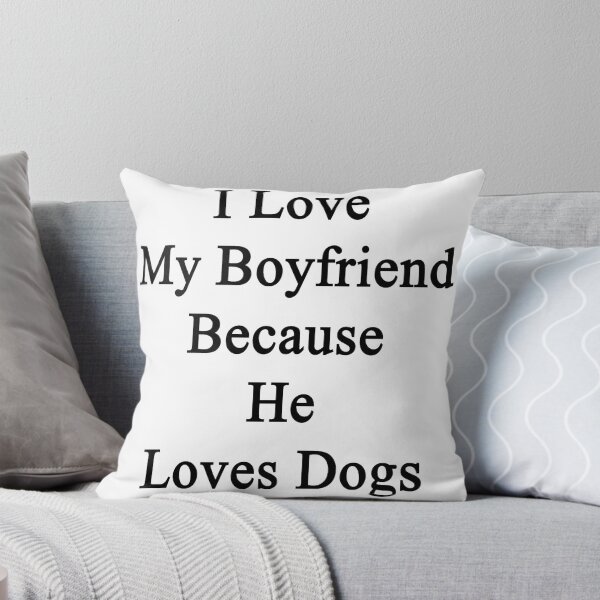 Item preview, I Love My Boyfriend Because He Loves Dogs  designed and sold by supernova23.