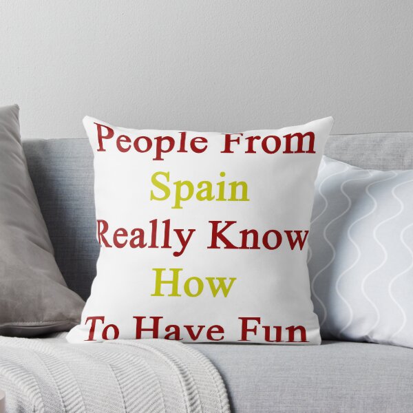 Item preview, People From Spain Really Know How To Have Fun  designed and sold by supernova23.
