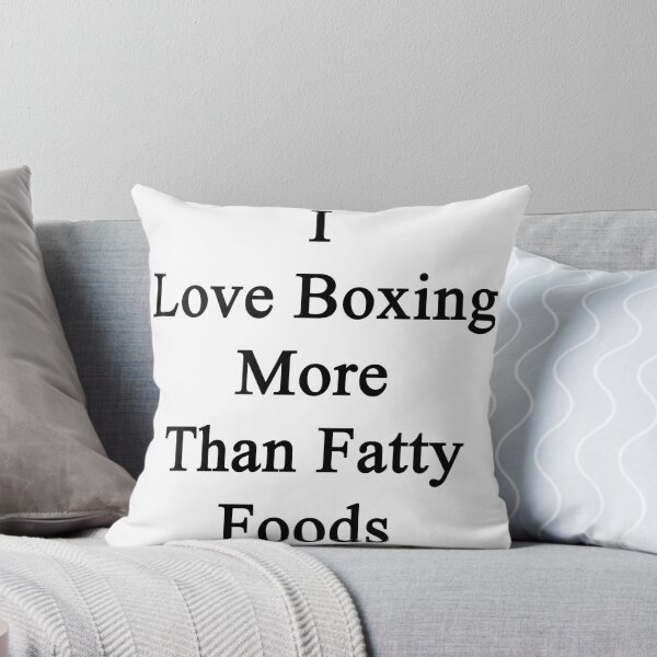 Item preview, I Love Boxing More Than Fatty Foods designed and sold by supernova23.