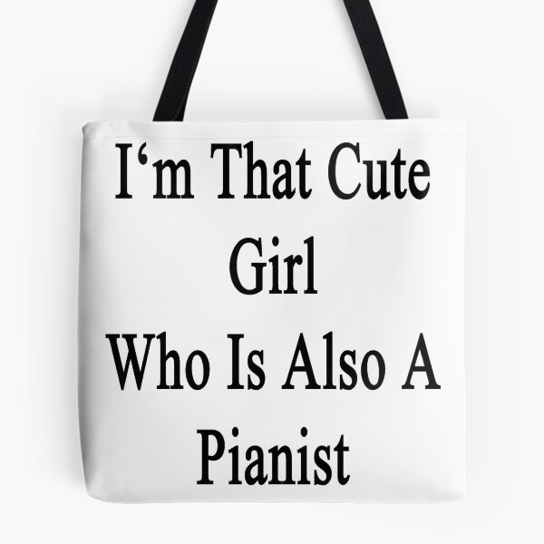 Item preview, I'm That Cute Girl Who Is Also A Pianist  designed and sold by supernova23.
