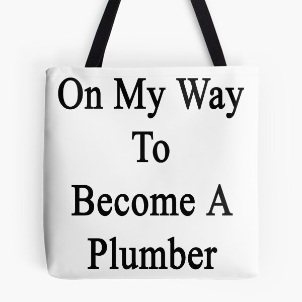 Artikelvorschau, On My Way To Become A Plumber entworfen und verkauft von supernova23.
