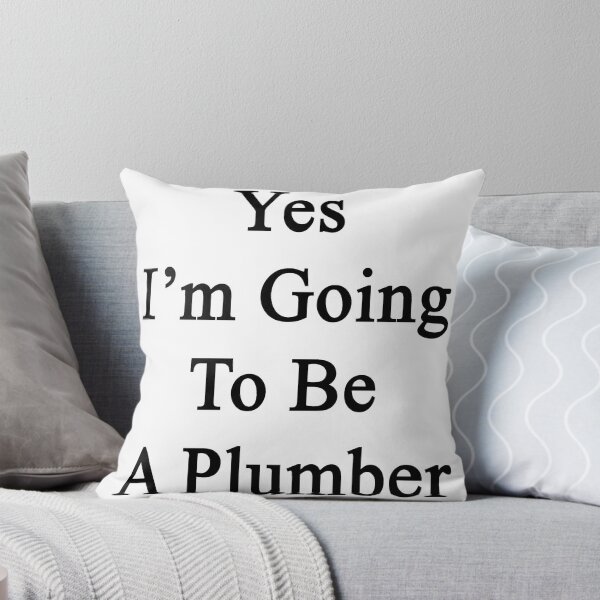 Item preview, Yes I'm Going To Be A Plumber designed and sold by supernova23.