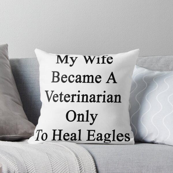 Item preview, My Wife Became A Veterinarian Only To Heal Eagles  designed and sold by supernova23.