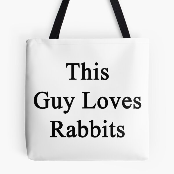 Item preview, This Guy Loves Rabbits  designed and sold by supernova23.