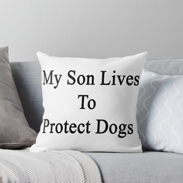 Item preview, My Son Lives To Protect Dogs  designed and sold by supernova23.