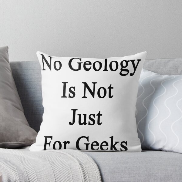 Artikelvorschau, No Geology Is Not Just For Geeks  entworfen und verkauft von supernova23.
