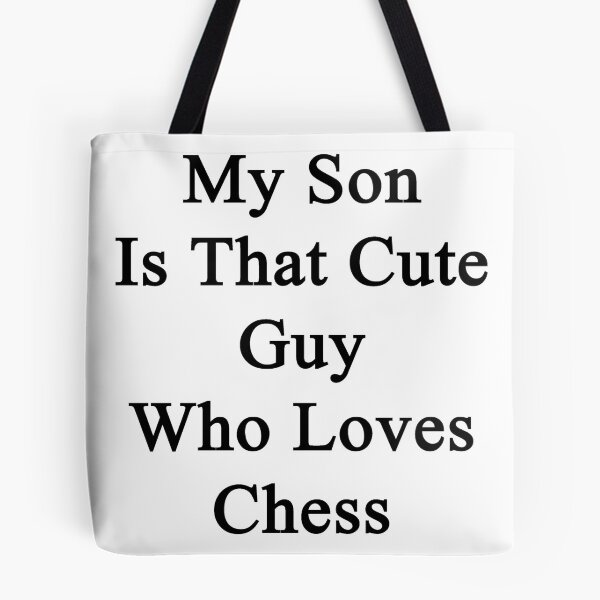 Item preview, My Son Is That Cute Guy Who Loves Chess  designed and sold by supernova23.
