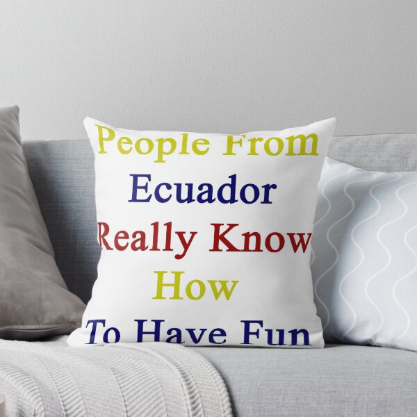 Item preview, People From Ecuador Really Know How To Have Fun  designed and sold by supernova23.