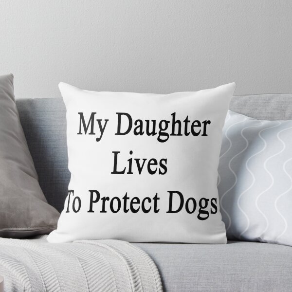 Item preview, My Daughter Lives To Protect Dogs designed and sold by supernova23.