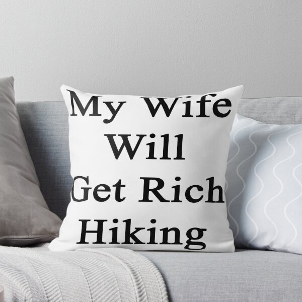 Item preview, My Wife Will Get Rich Hiking  designed and sold by supernova23.