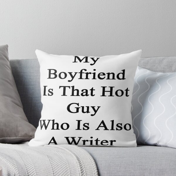 Item preview, My Boyfriend Is That Hot Guy Who Is Also A Writer  designed and sold by supernova23.