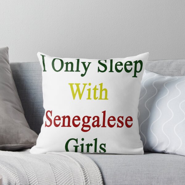 Item preview, I Only Sleep With Senegalese Girls  designed and sold by supernova23.