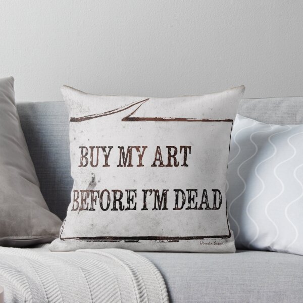 Item preview, Buy My Art Before I'm Dead designed and sold by Hiroko Sakai.