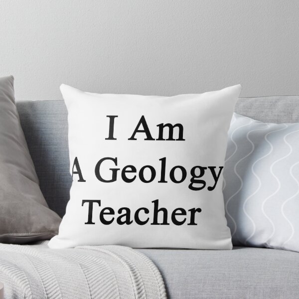 Artikelvorschau, I Am A Geology Teacher  entworfen und verkauft von supernova23.