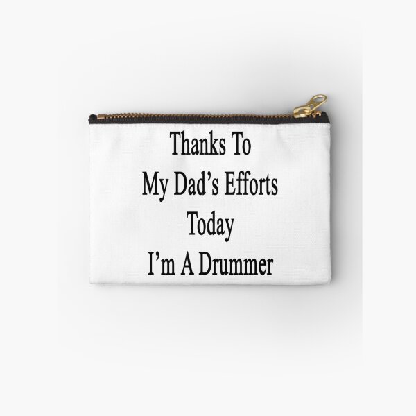 Item preview, Thanks To My Dad's Efforts Today I'm A Drummer  designed and sold by supernova23.