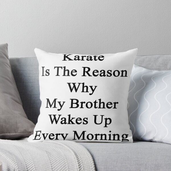 Item preview, Karate Is The Reason Why My Brother Wakes Up Every Morning  designed and sold by supernova23.