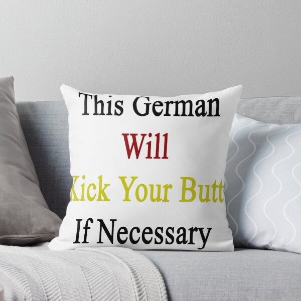 Item preview, This German Will Kick Your Butt If Necessary  designed and sold by supernova23.
