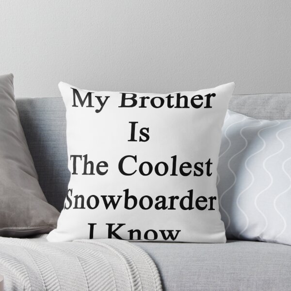Item preview, My Brother Is The Coolest Snowboarder I Know  designed and sold by supernova23.
