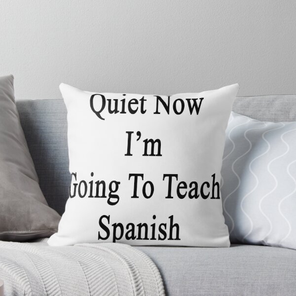 Item preview, Quiet Now I'm Going To Teach Spanish designed and sold by supernova23.