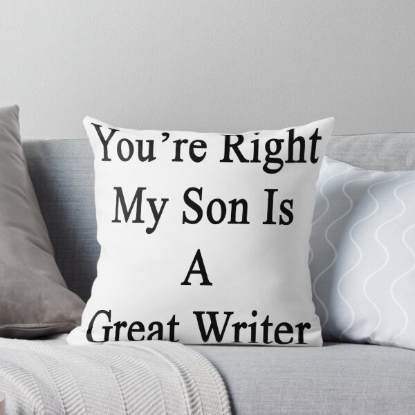 Item preview, You're Right My Son Is A Great Writer  designed and sold by supernova23.
