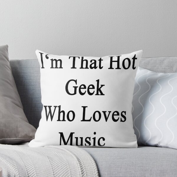 Item preview, I'm That Hot Geek Who Loves Music  designed and sold by supernova23.