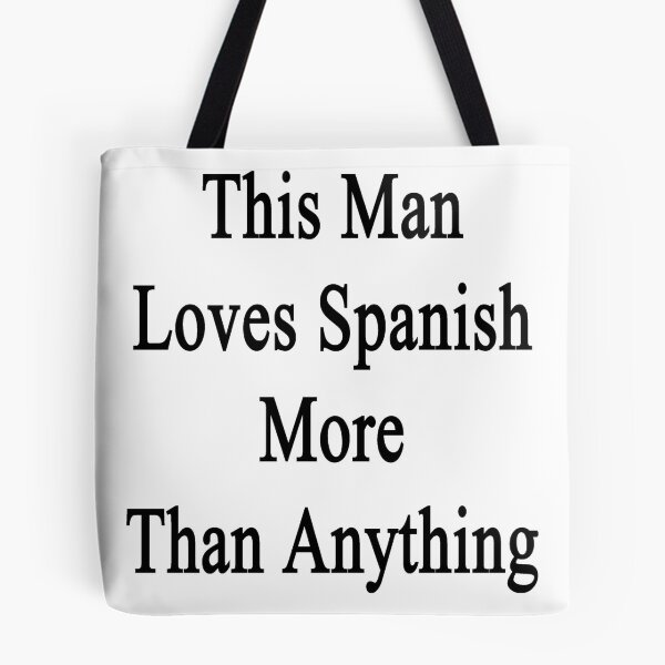 Artikelvorschau, This Man Loves Spanish More Than Anything entworfen und verkauft von supernova23.