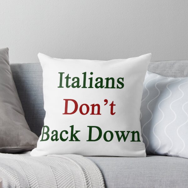 Item preview, Italians Don't Back Down  designed and sold by supernova23.