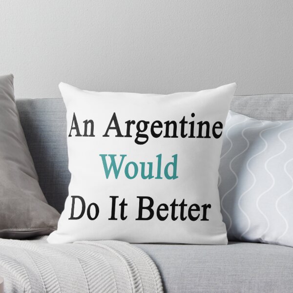 Item preview, An Argentine Would Do It Better  designed and sold by supernova23.