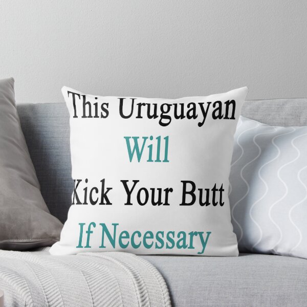 Item preview, This Uruguayan Will Kick Your Butt If Necessary  designed and sold by supernova23.