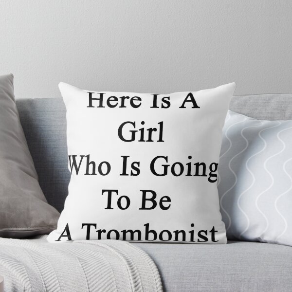 Item preview, Here Is A Girl Who Is Going To Be A Trombonist  designed and sold by supernova23.