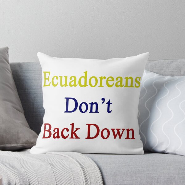 Item preview, Ecuadoreans Don't Back Down  designed and sold by supernova23.
