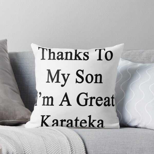 Item preview, Thanks To My Son I'm A Great Karateka designed and sold by supernova23.