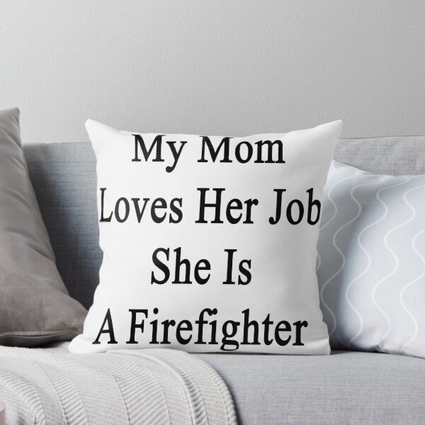 Artikelvorschau, My Mom Loves Her Job She Is A Firefighter entworfen und verkauft von supernova23.