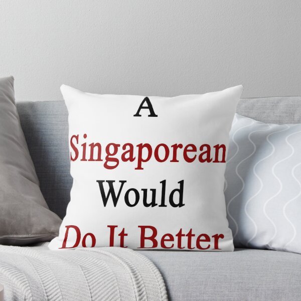 Item preview, A Singaporean Would Do It Better  designed and sold by supernova23.