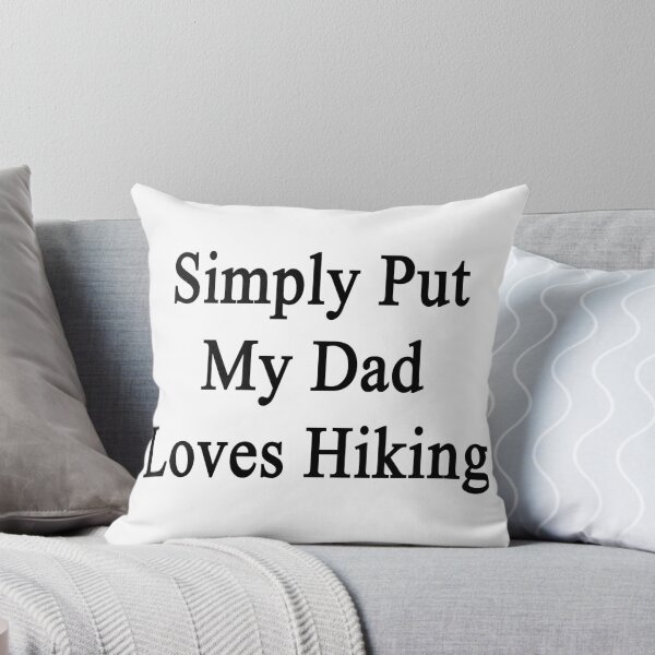 Item preview, Simply Put My Dad Loves Hiking designed and sold by supernova23.