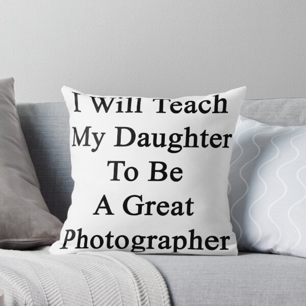Item preview, I Will Teach My Daughter To Be A Great Photographer  designed and sold by supernova23.
