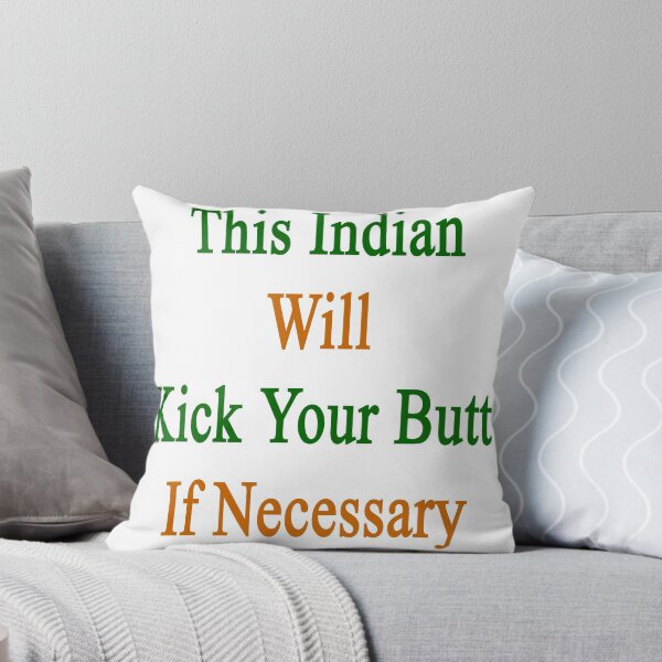 Item preview, This Indian Will Kick Your Butt If Necessary  designed and sold by supernova23.