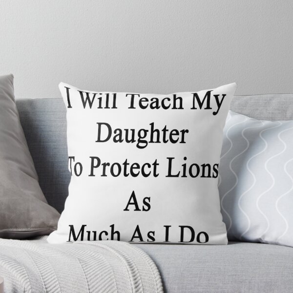 Item preview, I Will Teach My Daughter To Protect Lions As Much As I Do designed and sold by supernova23.