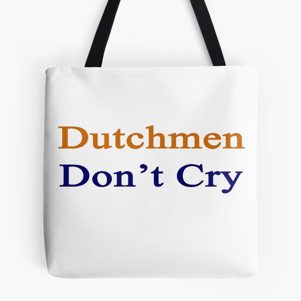 Item preview, Dutchmen Don't Cry  designed and sold by supernova23.