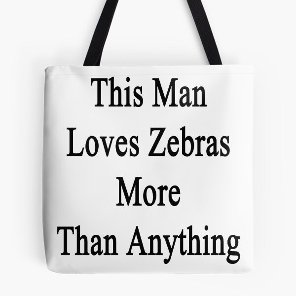 Item preview, This Man Loves Zebras More Than Anything  designed and sold by supernova23.