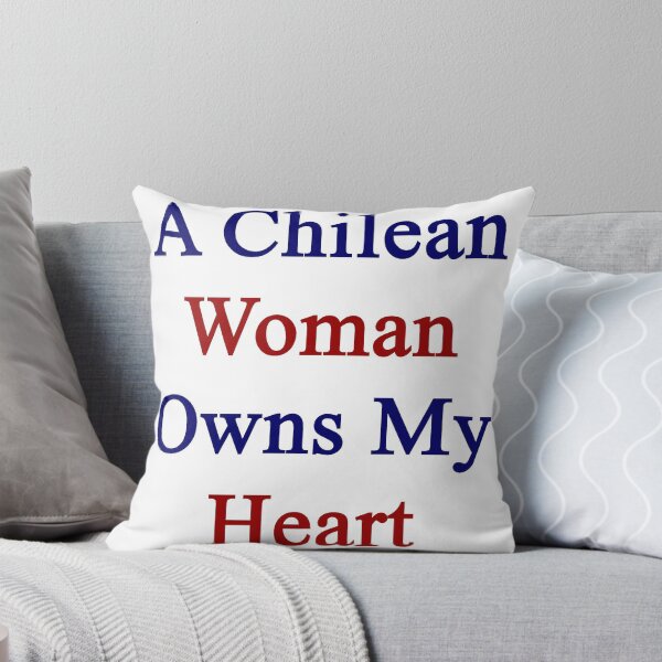 Item preview, A Chilean Woman Owns My Heart  designed and sold by supernova23.