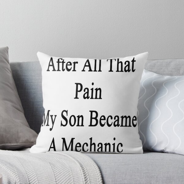 Item preview, After All That Pain My Son Became A Mechanic  designed and sold by supernova23.