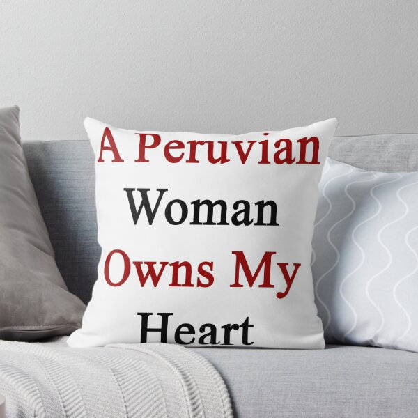Item preview, A Peruvian Woman Owns My Heart designed and sold by supernova23.