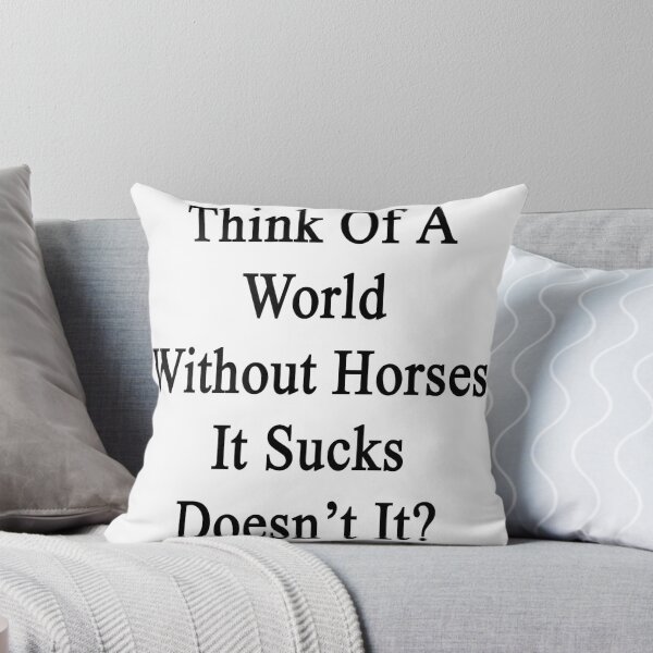 Aperçu de l'œuvre Think Of A World Without Horses It Sucks Doesn't It?  créée et vendue par supernova23.