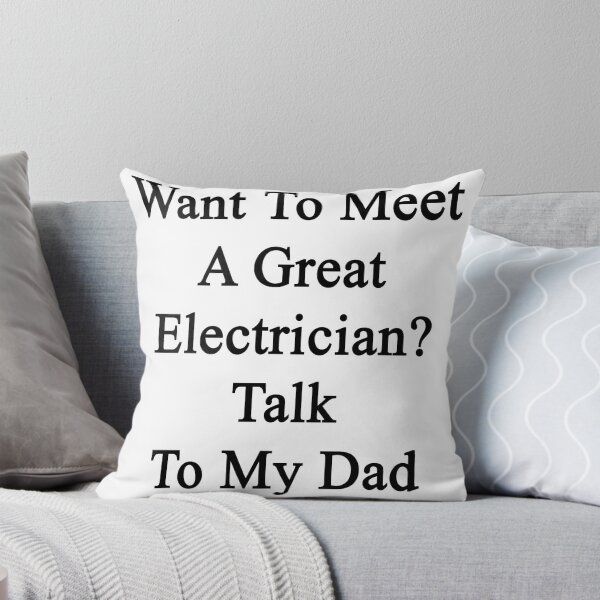 Item preview, Want To Meet A Great Electrician? Talk To My Dad designed and sold by supernova23.