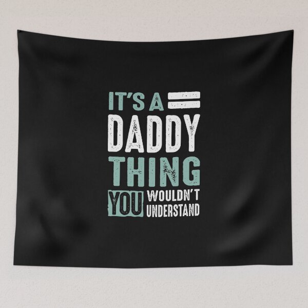 Item preview, It's a Daddy Thing designed and sold by cidolopez.