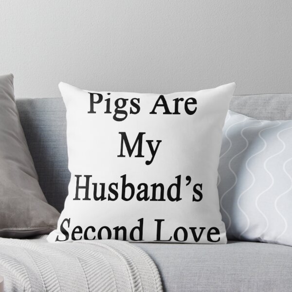 Item preview, Pigs Are My Husband's Second Love  designed and sold by supernova23.
