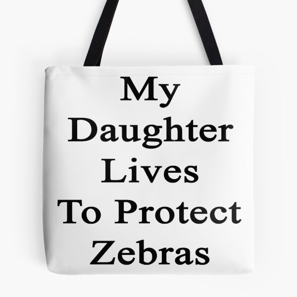Item preview, My Daughter Lives To Protect Zebras  designed and sold by supernova23.